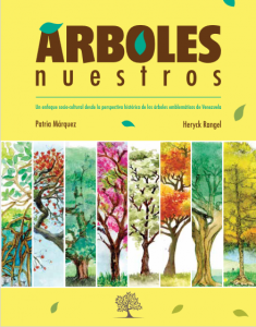 Árboles nuestros: un libro sobre los árboles emblemáticos de Venezuela
